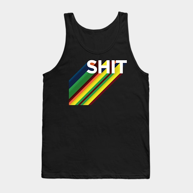 SHIT Tank Top by Famous When Dead